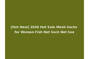 [Hot Item] 2020 Hot Sale Mesh Socks for Women Fish Net Sock Net Sox