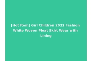 [Hot Item] Girl Children 2022 Fashion White Woven Pleat Skirt Wear with Lining