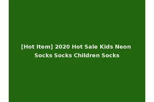 [Hot Item] 2020 Hot Sale Kids Neon Socks Socks Children Socks
