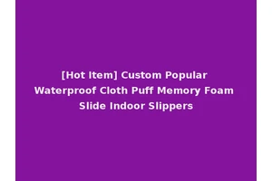 [Hot Item] Custom Popular Waterproof Cloth Puff Memory Foam Slide Indoor Slippers