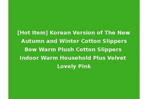 [Hot Item] Korean Version of The New Autumn and Winter Cotton Slippers Bow Warm Plush Cotton Slippers Indoor Warm Household Plus Velvet Lovely Pink