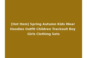 [Hot Item] Spring Autumn Kids Wear Hoodies Outfit Children Tracksuit Boy Girls Clothing Sets