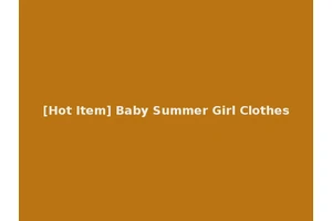 [Hot Item] Baby Summer Girl Clothes