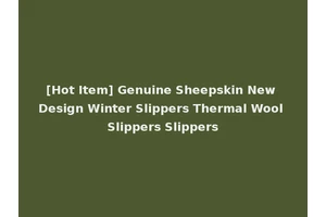 [Hot Item] Genuine Sheepskin New Design Winter Slippers Thermal Wool Slippers Slippers