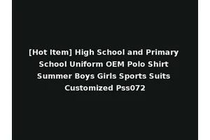[Hot Item] High School and Primary School Uniform OEM Polo Shirt Summer Boys Girls Sports Suits Customized Pss072