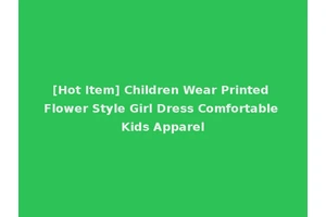 [Hot Item] Children Wear Printed Flower Style Girl Dress Comfortable Kids Apparel