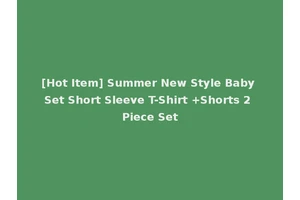 [Hot Item] Summer New Style Baby Set Short Sleeve T-Shirt +Shorts 2 Piece Set
