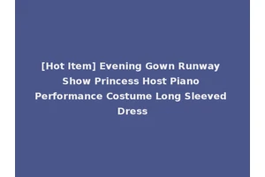 [Hot Item] Evening Gown Runway Show Princess Host Piano Performance Costume Long Sleeved Dress