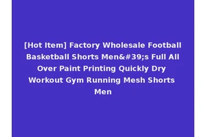 [Hot Item] Factory Wholesale Football Basketball Shorts Men's Full All Over Paint Printing Quickly Dry Workout Gym Running Mesh Shorts Men