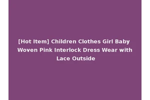[Hot Item] Children Clothes Girl Baby Woven Pink Interlock Dress Wear with Lace Outside