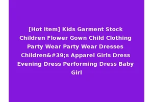 [Hot Item] Kids Garment Stock Children Flower Gown Child Clothing Party Wear Party Wear Dresses Children's Apparel Girls Dress Evening Dress Performing Dress Baby Girl
