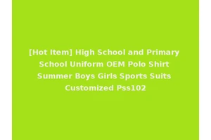 [Hot Item] High School and Primary School Uniform OEM Polo Shirt Summer Boys Girls Sports Suits Customized Pss102