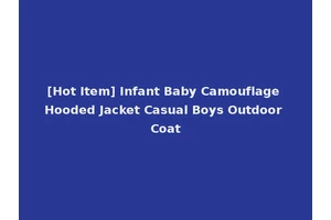 [Hot Item] Infant Baby Camouflage Hooded Jacket Casual Boys Outdoor Coat