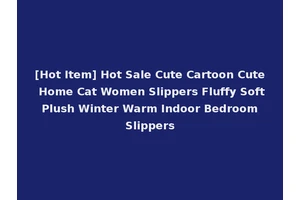 [Hot Item] Hot Sale Cute Cartoon Cute Home Cat Women Slippers Fluffy Soft Plush Winter Warm Indoor Bedroom Slippers