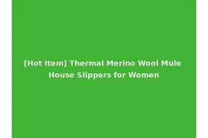 [Hot Item] Thermal Merino Wool Mule House Slippers for Women