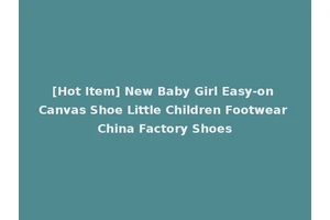 [Hot Item] New Baby Girl Easy-on Canvas Shoe Little Children Footwear China Factory Shoes