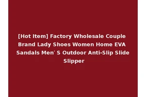 [Hot Item] Factory Wholesale Couple Brand Lady Shoes Women Home EVA Sandals Men′ S Outdoor Anti-Slip Slide Slipper
