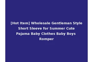 [Hot Item] Wholesale Gentleman Style Short Sleeve for Summer Cute Pajama Baby Clothes Baby Boys Romper