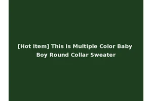 [Hot Item] This Is Multiple Color Baby Boy Round Collar Sweater