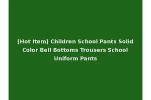 [Hot Item] Children School Pants Solid Color Bell Bottoms Trousers School Uniform Pants
