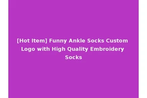 [Hot Item] Funny Ankle Socks Custom Logo with High Quality Embroidery Socks