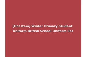 [Hot Item] Winter Primary Student Uniform British School Uniform Set