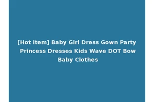 [Hot Item] Baby Girl Dress Gown Party Princess Dresses Kids Wave DOT Bow Baby Clothes