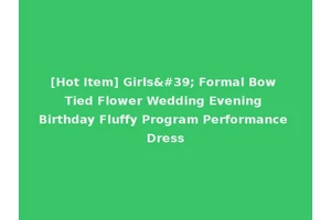 [Hot Item] Girls' Formal Bow Tied Flower Wedding Evening Birthday Fluffy Program Performance Dress