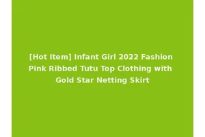 [Hot Item] Infant Girl 2022 Fashion Pink Ribbed Tutu Top Clothing with Gold Star Netting Skirt