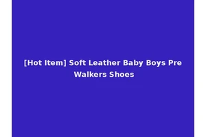 [Hot Item] Soft Leather Baby Boys Pre Walkers Shoes