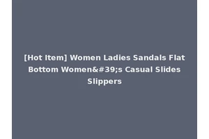 [Hot Item] Women Ladies Sandals Flat Bottom Women's Casual Slides Slippers