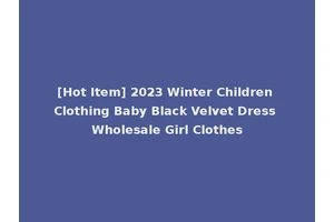 [Hot Item] 2023 Winter Children Clothing Baby Black Velvet Dress Wholesale Girl Clothes