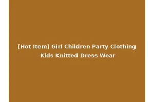 [Hot Item] Girl Children Party Clothing Kids Knitted Dress Wear