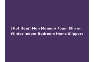 [Hot Item] Men Memory Foam Slip on Winter Indoor Bedroom Home Slippers