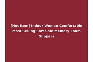 [Hot Item] Indoor Women Comfortable Most Selling Soft Sole Memory Foam Slippers
