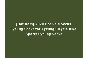 [Hot Item] 2020 Hot Sale Socks Cycling Socks for Cycling Bicycle Bike Sports Cycling Socks