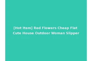 [Hot Item] Red Flowers Cheap Flat Cute House Outdoor Woman Slipper