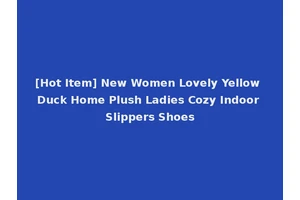 [Hot Item] New Women Lovely Yellow Duck Home Plush Ladies Cozy Indoor Slippers Shoes