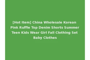 [Hot Item] China Wholesale Korean Pink Ruffle Top Denim Shorts Summer Teen Kids Wear Girl Fall Clothing Set Baby Clothes