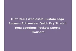 [Hot Item] Wholesale Custom Logo Autumn Activewear Quick Dry Stretch Yoga Leggings Pockets Sports Trousers
