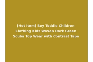 [Hot Item] Boy Toddle Children Clothing Kids Woven Dark Green Scuba Top Wear with Contrast Tape