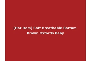 [Hot Item] Soft Breathable Bottom Brown Oxfords Baby