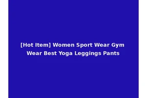[Hot Item] Women Sport Wear Gym Wear Best Yoga Leggings Pants