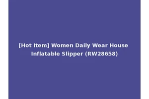 [Hot Item] Women Daily Wear House Inflatable Slipper (RW28658)