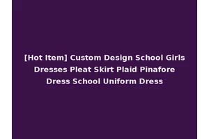[Hot Item] Custom Design School Girls Dresses Pleat Skirt Plaid Pinafore Dress School Uniform Dress