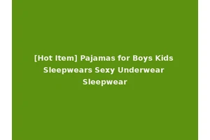 [Hot Item] Pajamas for Boys Kids Sleepwears Sexy Underwear Sleepwear