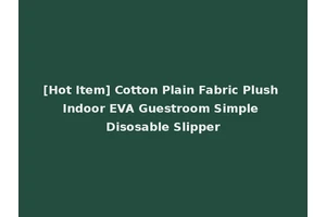 [Hot Item] Cotton Plain Fabric Plush Indoor EVA Guestroom Simple Disosable Slipper