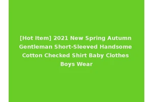 [Hot Item] 2021 New Spring Autumn Gentleman Short-Sleeved Handsome Cotton Checked Shirt Baby Clothes Boys Wear