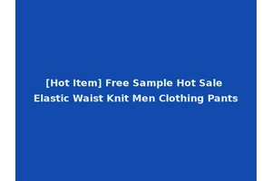 [Hot Item] Free Sample Hot Sale Elastic Waist Knit Men Clothing Pants