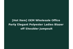 [Hot Item] OEM Wholesale Office Party Elegant Polyester Ladies Blazer off Shoulder Jumpsuit